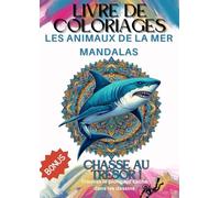 LIVRE DE COLORIAGES MANDALAS SPECIAL ANIMAUX DE LA MER: Bonus chasse au trésor pour petits et grands ! Grande qualité