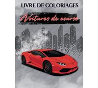 Livre de coloriages "Voitures de course": 25 illustrations à colorier sur le thème des voitures de course / sport, pour enfants et adolescents de 9 à 15 ans