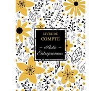 livre de compte auto entrepreneur: cahier de comptabilité des recettes dépenses pour micro entreprise conforme à la législation et fiscalité | cahier tenue de compte et registre achat