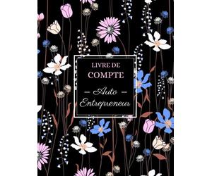 livre de compte auto entrepreneur: cahier de comptabilité des recettes dépenses pour micro entreprise conforme à la législation et fiscalité | cahier tenue de compte et registre achat