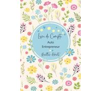 Livre de Compte Auto Entrepreneur: Cahier de Comptabilité Mensuelles a Remplir, Registre des Recettes et Achats pour Micro - Entreprise. Format A5 -110 Pages.(18)