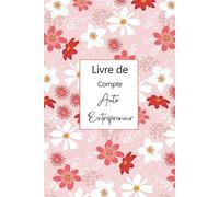 Livre de Compte Auto Entrepreneur: Cahier de Comptabilité Mensuelles a Remplir, Registre des Recettes et Achats pour Micro - Entreprise. Format A5 -110 Pages.(15)