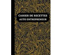 livre de compte auto entrepreneur: Cahier de comptabilité | Recette achat | Registre des recettes | Carnet comptabilite | achats micro entreprise ... ... | agenda familial 2021 | carnet de recette