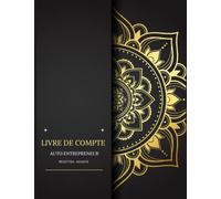 Livre de compte auto entrepreneur: Conforme aux Obligations Comptables, Livre Chronologique des Recettes Achats Micro Entreprise ... Dépense Simple Auto-Entrepreneur à Remplir ,100 pages.