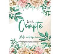 livre de compte auto entrepreneur micro-entrepreneurs associations et professions libérales conforme aux obligations comptables: Cahier de ... de comptabilite | Gestion mensuel | Format A4