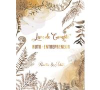 Livre de Compte Auto Entrepreneur Recettes Achats: Cahier de Comptabilité Micro Entreprise Conforme aux Obligations Comptables.