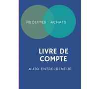 LIVRE DE COMPTE AUTO-ENTREPRENEUR : RECETTES ET ACHATS