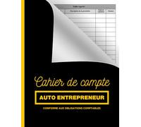 Livre de compte Auto-Entrepreneur Recettes, Recettes Simple et Facile à Remplir, Conforme aux obligations: Cahier de Comptabilité Auto Entrepreneur