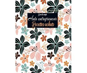 Livre de compte Auto entrepreneur: Registre de comptabilité | Cahier de compte | Recette achat auto-entrepreneur | bilan comptable du ... libérales - Associations, Format large
