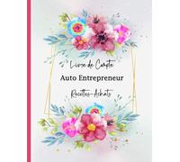 Livre de Compte Auto Entrepreneur: Registre des Recettes Micro - Entreprise (Recettes - Achats). Cahier de Comptabilité Mensuelles a Remplir A4 110 Pages.04