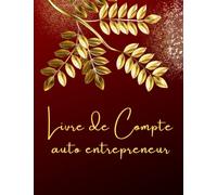 Livre de Compte auto entrepreneur: Registre recettes achats auto-entrepreneur, Conforme aux obligations comptables, Format A4.