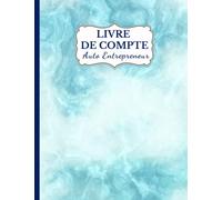 Livre de Compte Auto Entrepreneur: Registre recettes achats auto-entrepreneur, Micro entrepreneurs conforme aux obligations comptables, Large format A4.