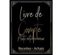 livre de compte auto entrepreneur : Registre Recettes Achats - cahier de comptabilité auto-entrepreneur - 123 pages Format 21,5 x 28 cm NLFBP Editions (Auteur)