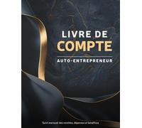 Livre de compte Auto-Entrepreneur: Suivi des recettes et dépenses mensuelles sur 48 mois, non daté, avec bilans annuels et pages de notes | Idéal pour ... free-lances ou prestataire de service
