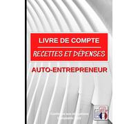 livre de compte recette dépense: registre des achats auto entrepreneur simple et facile à remplir/ conforme aux obligations comptables 2022