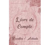 Livre de Compte Recettes / Achats: Conforme aux Obligations Comptables
