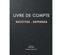Livre de Compte Recettes Dépenses: Cahier de Compte Auto Entrepreneur - Comptabilités des Micro Entrepreneurs - Grand Format - 21,59 cm x 27,94 cm