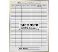 livre de compte recettes depenses: Recettes - Achats | Conforme aux Obligations Comptables, Cahier Chronologique, Registre Micro Entreprise Autoentrepreneur