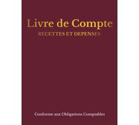 Livre de Compte , Recettes et Dépenses: Carnet de tenue de compte conforme aux obligations comptables , Registre avec couverture en Rouge