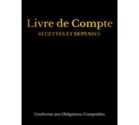 Livre de Compte , Recettes et Dépenses: Carnet de tenue de compte conforme aux obligations comptables , Registre avec couverture en Noir