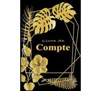 Livre de Compte Recettes et Dépenses: Registre de Comptabilité pour Auto Entrepreneur