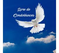 Livre de condoléances: Carnet de Deuil, 100 pages pour honorer la mémoire d'un proche et recueillir les Messages de Soutien et de Condoléances