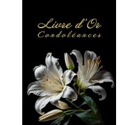 Livre de Condoléances: Ce livre relié avec une couverture rigide et 100 magnifiques pages en couleur, est un support aux témoignages d'amour et d'affection de vos proches et de votre famille.