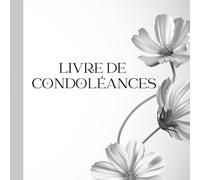 Livre de condoléances et du souvenir: Registre de condoléances en francais | Livre du souvenir | 120 pages | Livre de mes sincères condoléances | Livre d'or pour funérailles