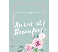 Livre de Condoléances - Mes Condoléances / In Loving Memory - Condolence Guest Book: Carnet 8.5 x 11 - 175 pages lignées pour messages d’hommage, ... for Sympathy Messages, Tributes & Memories