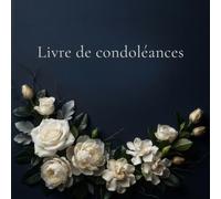 Livre de condoléances: Messages, pensées et souvenirs à conserver