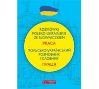 Livre de conversation polono-ukrainien avec glossaire Travail - Natalia Celer (Fremdsprachen auf Polnisch und Ukrainisch)
