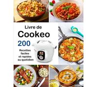 Livre de Cookeo: 200 Recettes faciles et rapides au quotidien