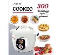 Livre de Cookeo: 300 Recettes faciles, rapides et gourmandes