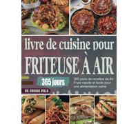 livre de cuisine de friteuse à air pour débutant: 365 jours de recettes de Air Fryer rapide et facile pour une alimentation saine
