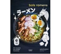 Livre de cuisine - Knudsen Lene - Bols ramens - 50 recettes - Nouilles soba et ramen - Univers manga