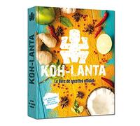 Livre de cuisine officiel Koh Lanta - recettes du bout du monde