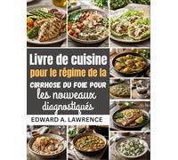 Livre de cuisine pour le régime de la cirrhose du foie pour les nouveaux diagnostiqués