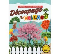 Livre de Découpage & Collage Arbres, Haies & Buissons: Plus de 400 illustrations en aquarelle et réalistes pour des collages créatifs sans limites, ... les images dans la taille de votre choix.