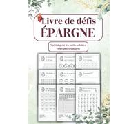 Livre de défis épargne: Carnet de challenges et tracker épargne spécial petit budget, pratique pour vous aider à économiser de l'argent d'une manière motivante et amusante.