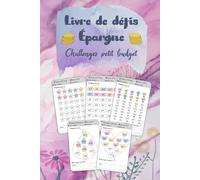 livre de défis épargne: livre ludique proposant des défis uniques pour épargner et atteindre vos objectifs économiques avec un budget limité