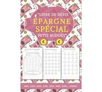 Livre de défis épargne spécial petit budget: carnet de croissance financière pour les femmes, Un moyen simple d'augmenter votre épargne, suivi ... pour économiser entre 100 et 25 000 Euro.