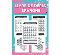 Livre de Défis Épargne: Une Variété de Défis Amusants et Faciles Pour Économiser de L’Argent | Des Défis Pour Vous Aider à Économiser de Manière Ludique Spécial Petit Budget