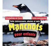Livre de faits sur les manchots pour enfants: Livre pour enfants avec des faits intéressants, des photos et un quiz sur les manchots pour les amoureux des oiseaux et des animaux