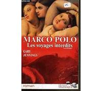 Livre De Gary Jennings. Marco Polo. Les Voyages Interdits Vers L'orient. Editions Le Grand Livre Du Mois.
