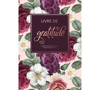 Livre De Gratitude: Livre à compléter pour plus de gratitude, de pleine conscience, de pensées positives et de chance dans la vie
