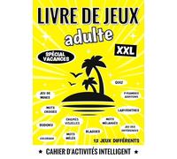 livre de jeux adulte XXL: spécial cahier de vacances multijeux: mots mêlés, mots croisés, quiz, sudoku, énigmes, labyrinthes, jeu des différences, ... détendre en vacances, voyage, plage, piscine