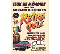 Livre de jeux adultes et seniors XXL Quiz Retro des années 50 aux années 90: Livre jeux de mémoire avec + de 300 questions, mots mêlés, anecdotes, ... musicaux - Idéal pour travailler sa mémoire.