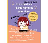 Livre de Jeux et des Histoires pour rêver pour ados fille de 12 à 15 ans: Livre d'Activités Variées et des Histoires à découvrir : Coloriage, Quiz et ... Sudokus, Croisés, Histoires Passionnantes...