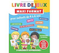 LIVRE DE JEUX MAXI FORMAT: pour les enfants de 4 à 6 ans | 200 activités | s'amuser et apprendre | mots mêlés | labyrinthes | sudoku | coloriage | jeu ... coloriable | Grand format 21 x 27 cm