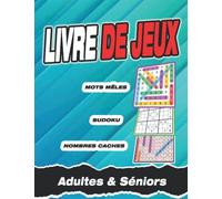 Livre de jeux : mots mêlés |sudoku | nombres cachés: Cahier d’activité pour adultes et séniors - jeux de réflexion en gros caractères